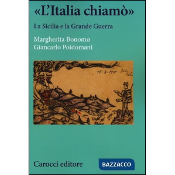«L'Italia chiamò». La Sicilia e la grande guerra