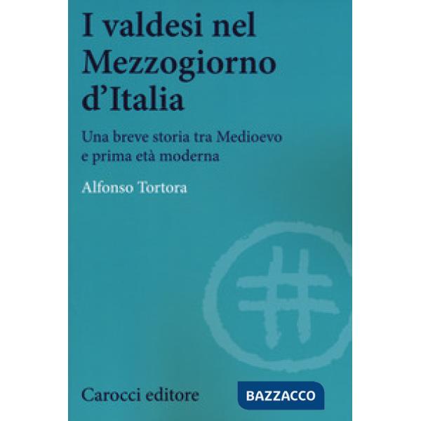 Valdesi nel Mezzogiorno d'Italia. Una breve storia tra Medioevo e prima età moderna (I)