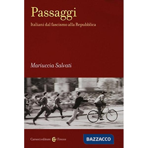 Passaggi. Italiani dal fascismo alla Repubblica