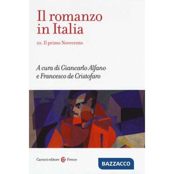 Romanzo in Italia (Il). Vol. 3: Il primo Novecento