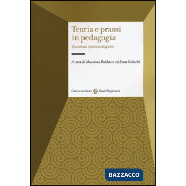 Teoria e prassi in pedagogia. Questioni epistemologiche