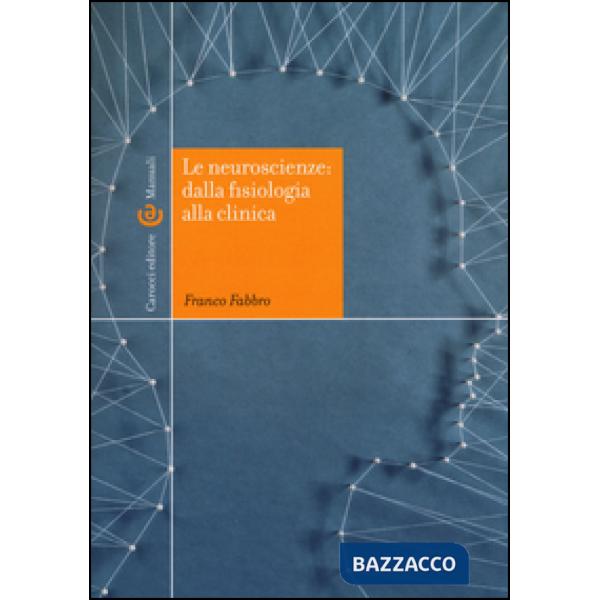 Neuroscienze: dalla fisiologia alla clinica (Le)