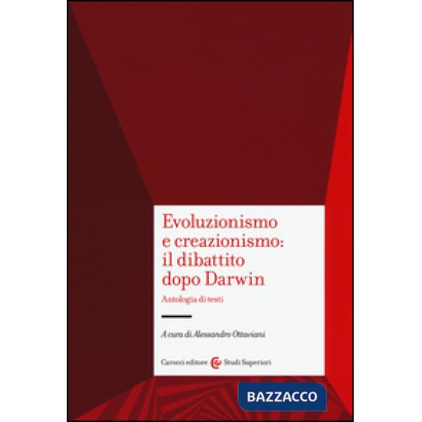 Evoluzionismo e creazionismo: il dibattito dopo Darwin. Antologia di testi