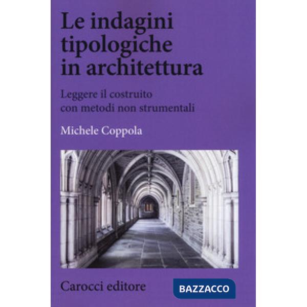 Indagini tipologiche in architettura. Leggere il costruito con metodi non strume