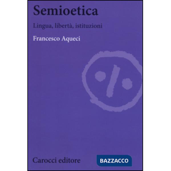 Semioetica. Lingua, libertà, istituzioni