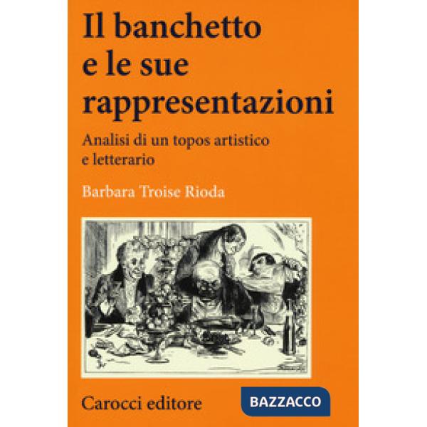 Banchetto e le sue rappresentazioni. Analisi di un topos artistico e letterario 