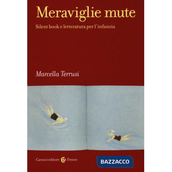 Meraviglie mute. Silent book e letteratura per l'infanzia