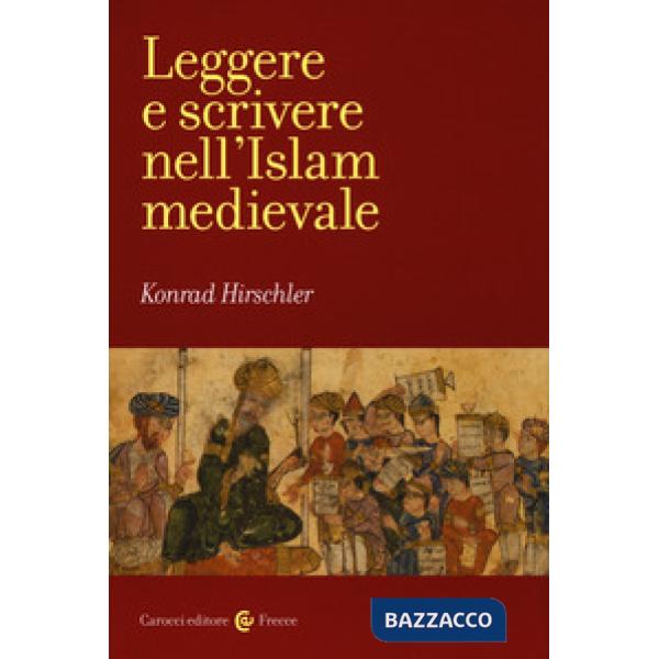 Leggere e scrivere nell'Islam medievale
