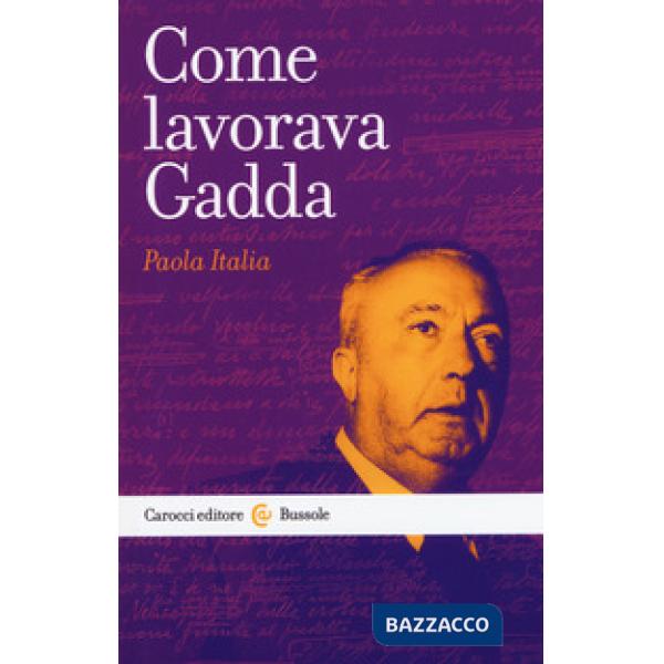 Come lavorava Gadda