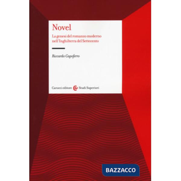 Novel. La genesi del romanzo moderno nell'Inghilterra del Settecento