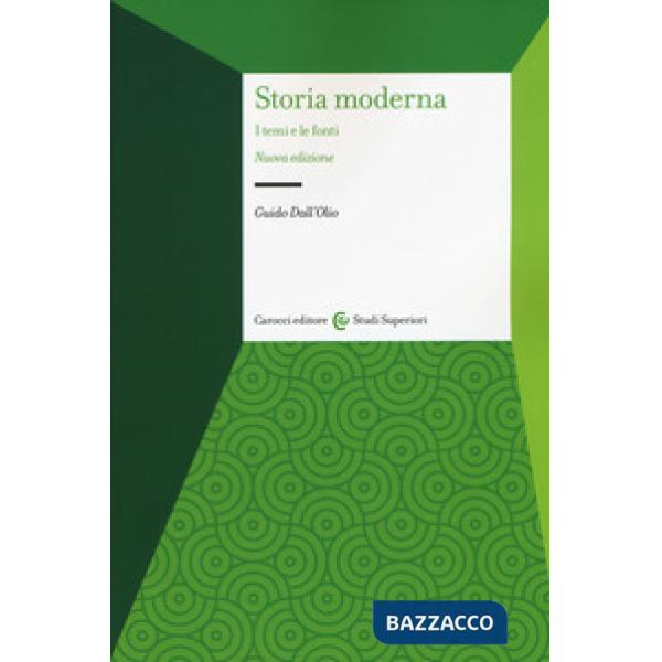 Storia moderna. I temi e le fonti