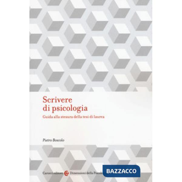 Scrivere di psicologia. Guida alla stesura della tesi di laurea