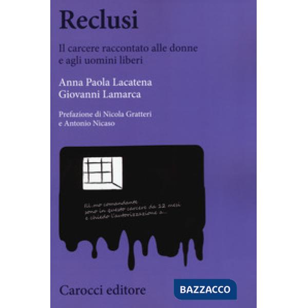 Reclusi. Il carcere raccontato alle donne e agli uomini liberi