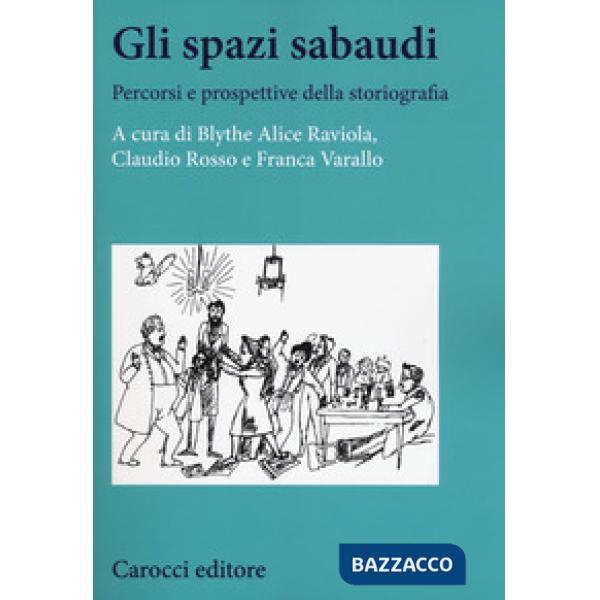 Spazi sabaudi. Percorsi e prospettive della storiografia (Gli)