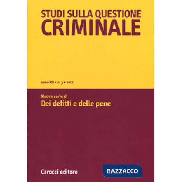 Studi sulla questione criminale (2017). Vol. 3: Nuova serie di «Dei delitti e delle pene»
