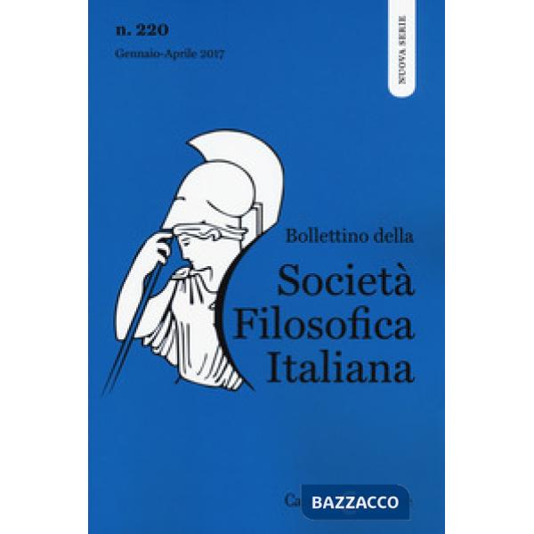 Bollettino società filosofica italiana (2017). Vol. 220: Gennaio-aprile