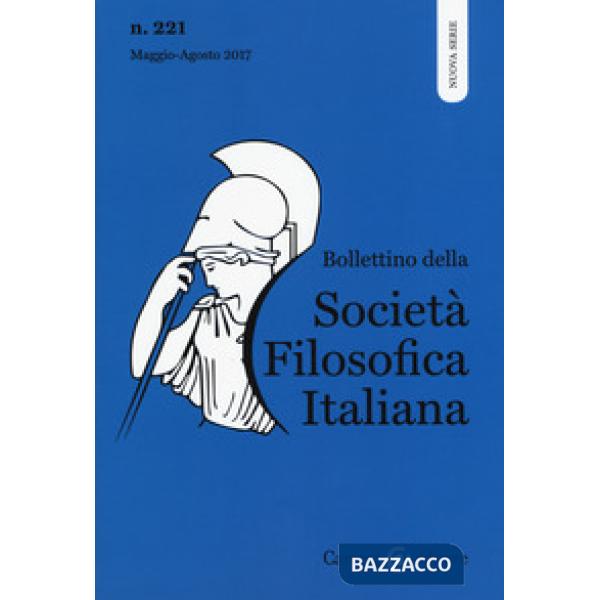Bollettino della società filosofica italiana. Vol. 221: Maggio-agosto 2017