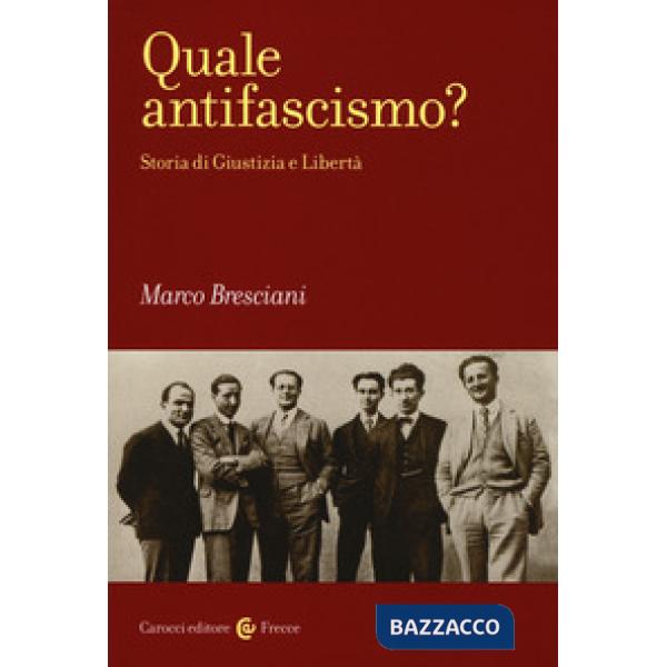 Quale antifascismo? Storia di Giustizia e Libertà