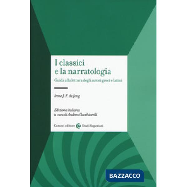 Classici e la narratologia. Guida alla lettura degli autori greci e latini (I)