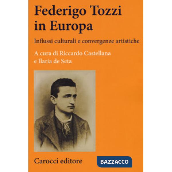 Federigo Tozzi in Europa. Influssi culturali e convergenze artistiche