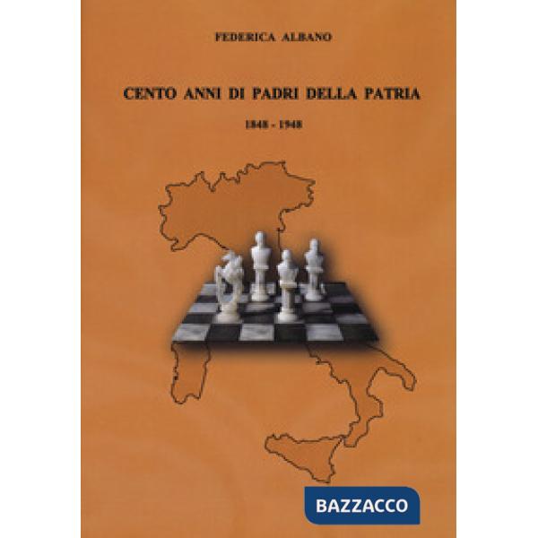 Cento anni di padri della patria 1848-1948