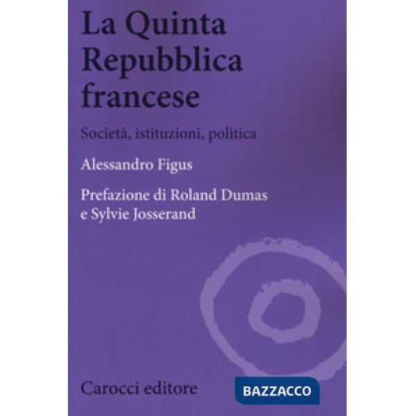 Quinta repubblica francese. Società, istituzioni, politica (La)