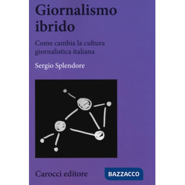 Giornalismo ibrido. Come cambia la cultura giornalistica italiana