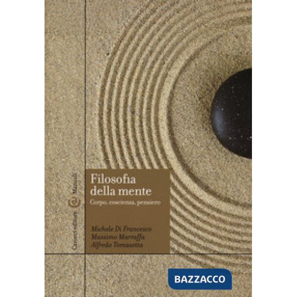 Filosofia della mente. Corpo, coscienza, pensiero