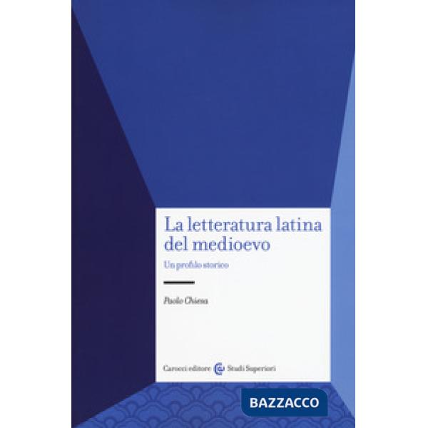 Letteratura latina del medioevo. Un profilo storico (La)