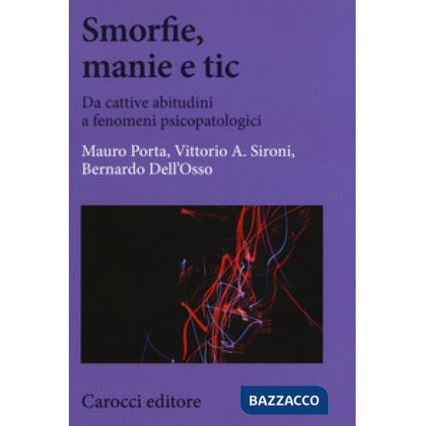 Smorfie, manie e tic. Da cattive abitudini a fenomeni psicopatologici