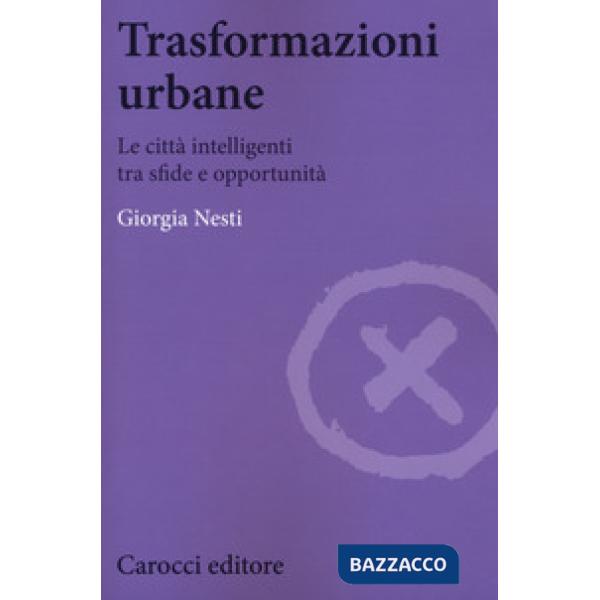 Trasformazioni urbane. Le città intelligenti tra sfide e opportunità