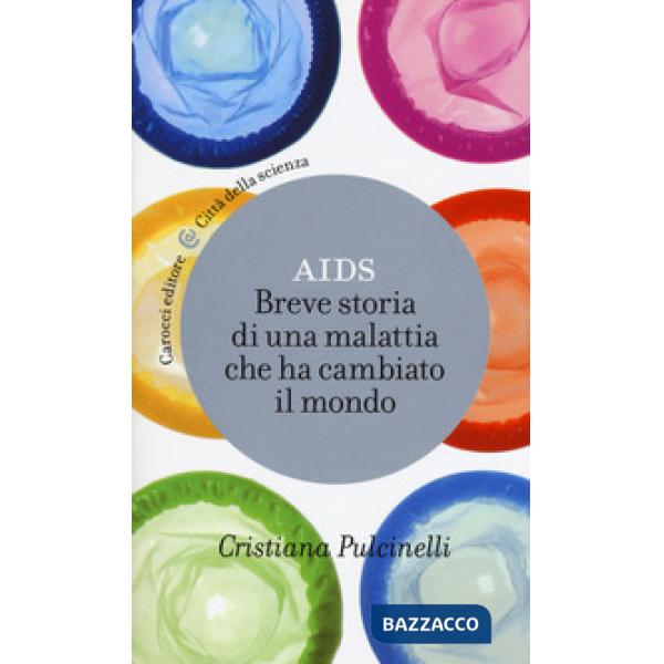 Aids. Breve storia di una malattia che ha cambiato il mondo