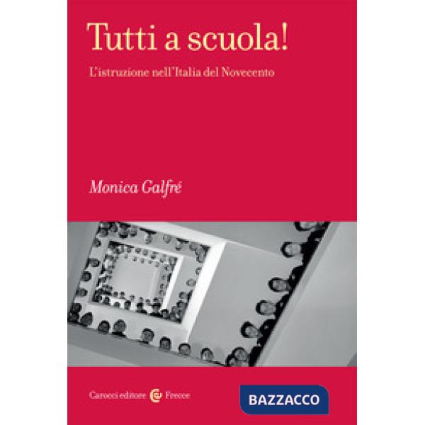 Tutti a scuola! L'istruzione nell'Italia del Novecento