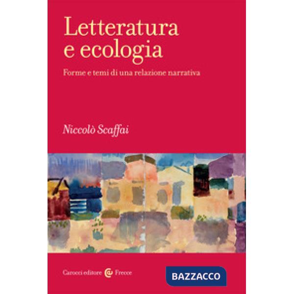 Letteratura e ecologia. Forme e temi di una relazione narrativa