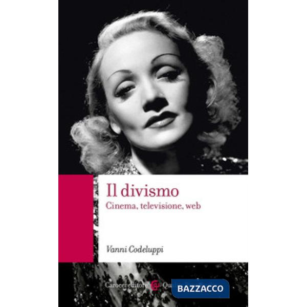 Divismo. Cinema, televisione, web (Il)