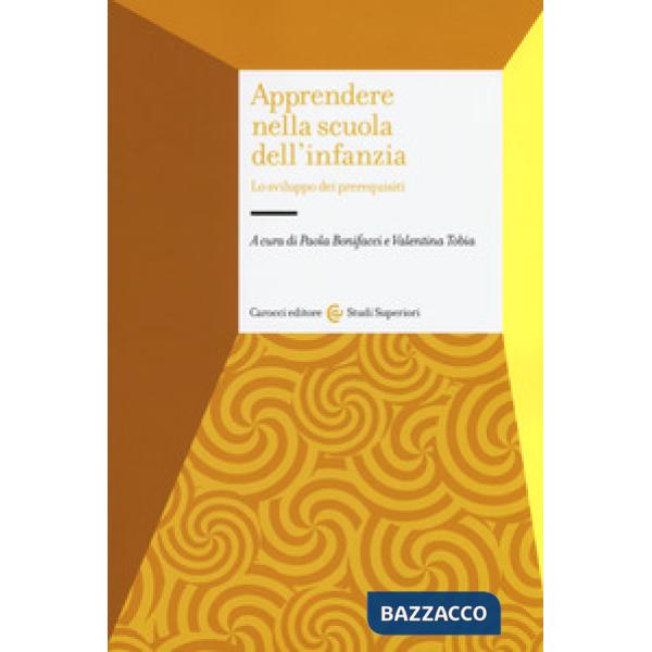 Apprendere nella scuola dell'infanzia. Lo sviluppo dei prerequisiti