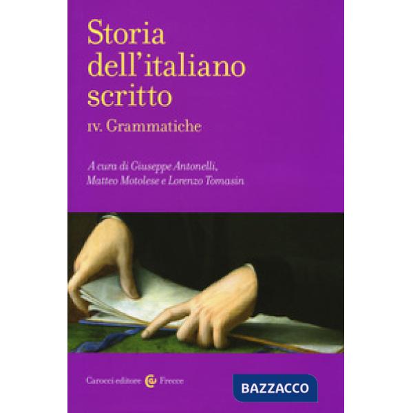 Storia dell'italiano scritto. Vol. 4: Grammatiche