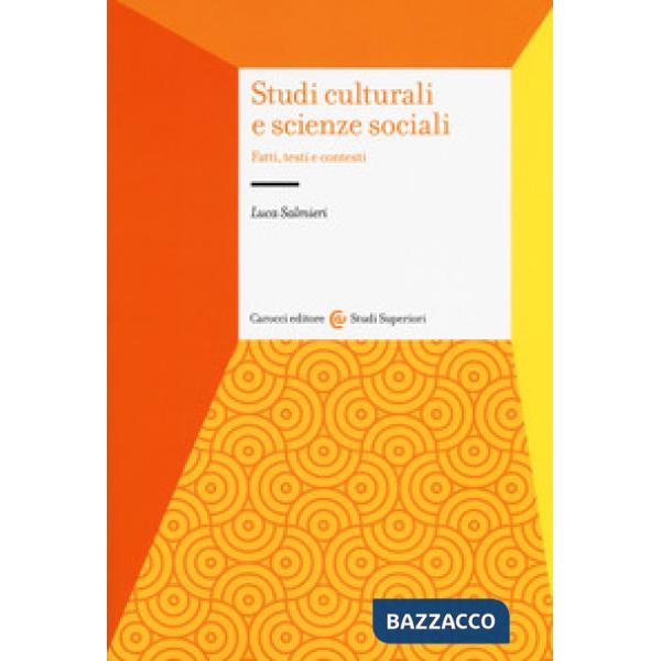 Studi culturali e scienze sociali. Fatti, testi e contesti