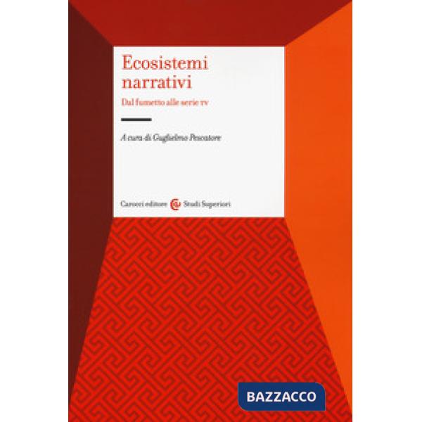 Ecosistemi narrativi. Dal fumetto alle serie Tv