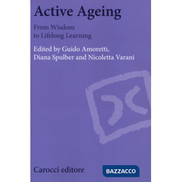 Active ageing. From Wisdom to Lifelong learning