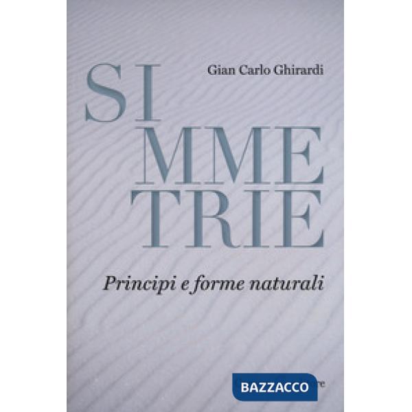 Simmetrie. Principi e forme naturali