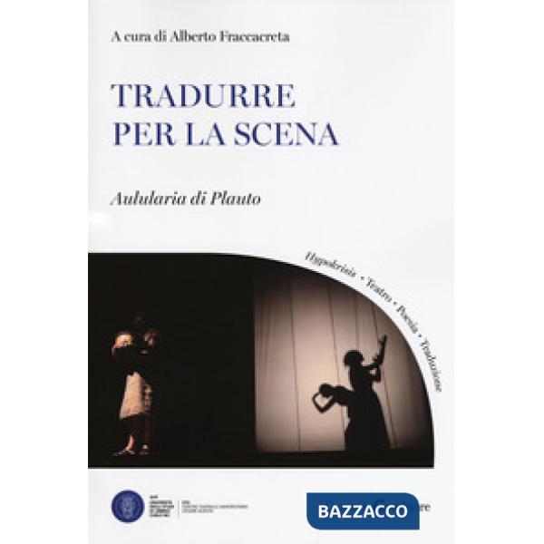 Tradurre per la scena. Aulularia di Plauto