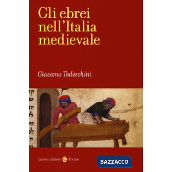 Ebrei nell'Italia medievale (Gli)