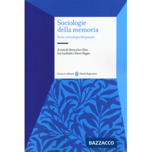 Sociologie della memoria. Verso un'ecologia del passato