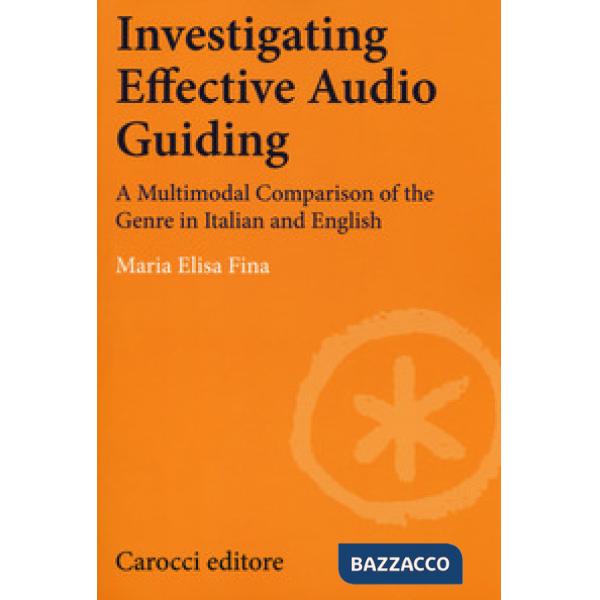 Investigating effective audio guiding. A multimodal comparison of the genre in Italian and English