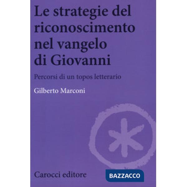 Strategie del riconoscimento nel Vangelo di Giovanni. Percorsi di un topos lette