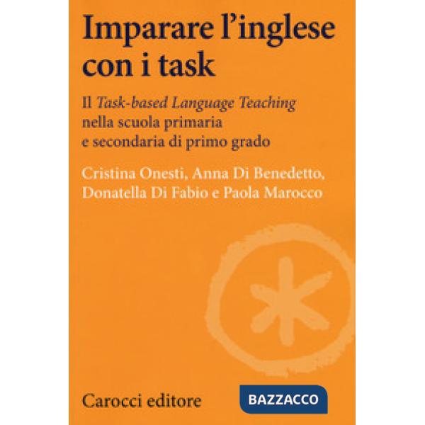 Imparare l'inglese con i task. Il Task-based Language Teaching nella scuola primaria e secondaria di primo grado