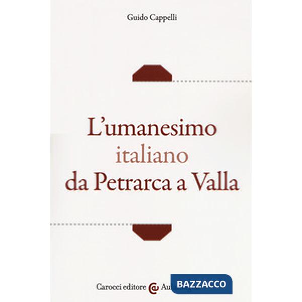 Umanesimo italiano da Petrarca a Valla (L')
