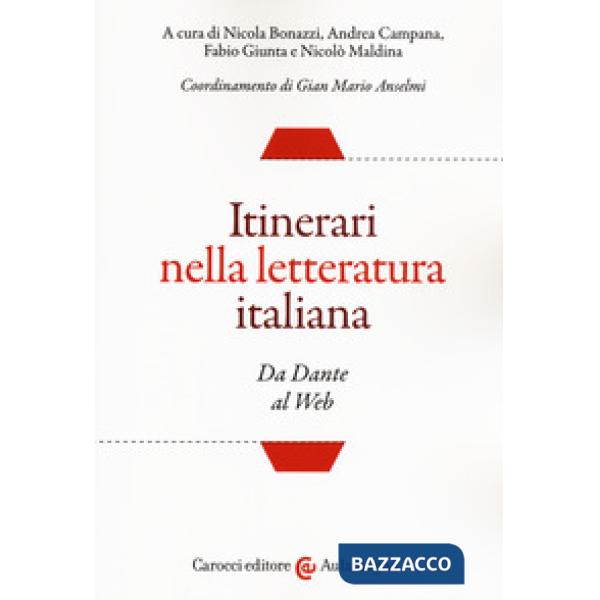 Itinerari nella letteratura italiana. Da Dante al web