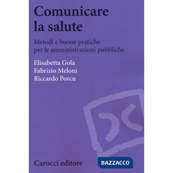 Comunicare la salute. Metodi e buone pratiche per le amministrazioni pubbliche